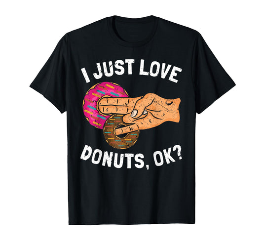I Just Love Donuts Okay Two In The Pink T-Shirt