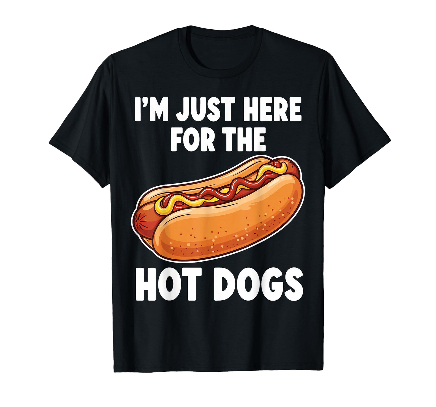 I'm Just Here for The Hot Dogs T-Shirt