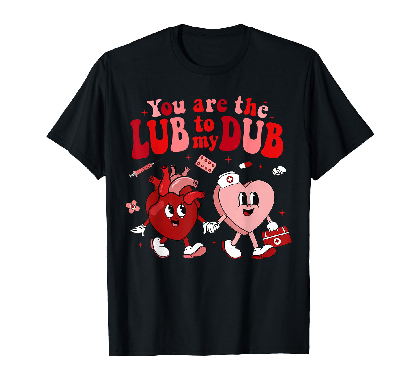 You're The Lube to My Dub Cardiac Crew Nurse Valentines T-Shirt