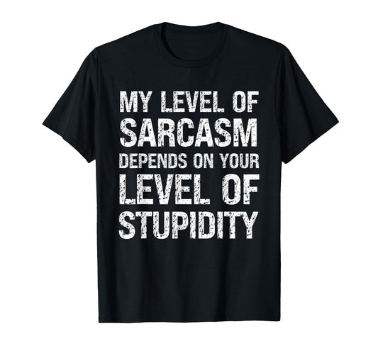 Sarcastic Humor My Level of Sarcasm Funny Fathers Day Dad T-Shirt