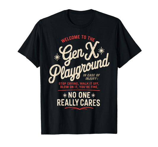 Welcome To The Gen X Humor Generation X Funny Gen X T-Shirt