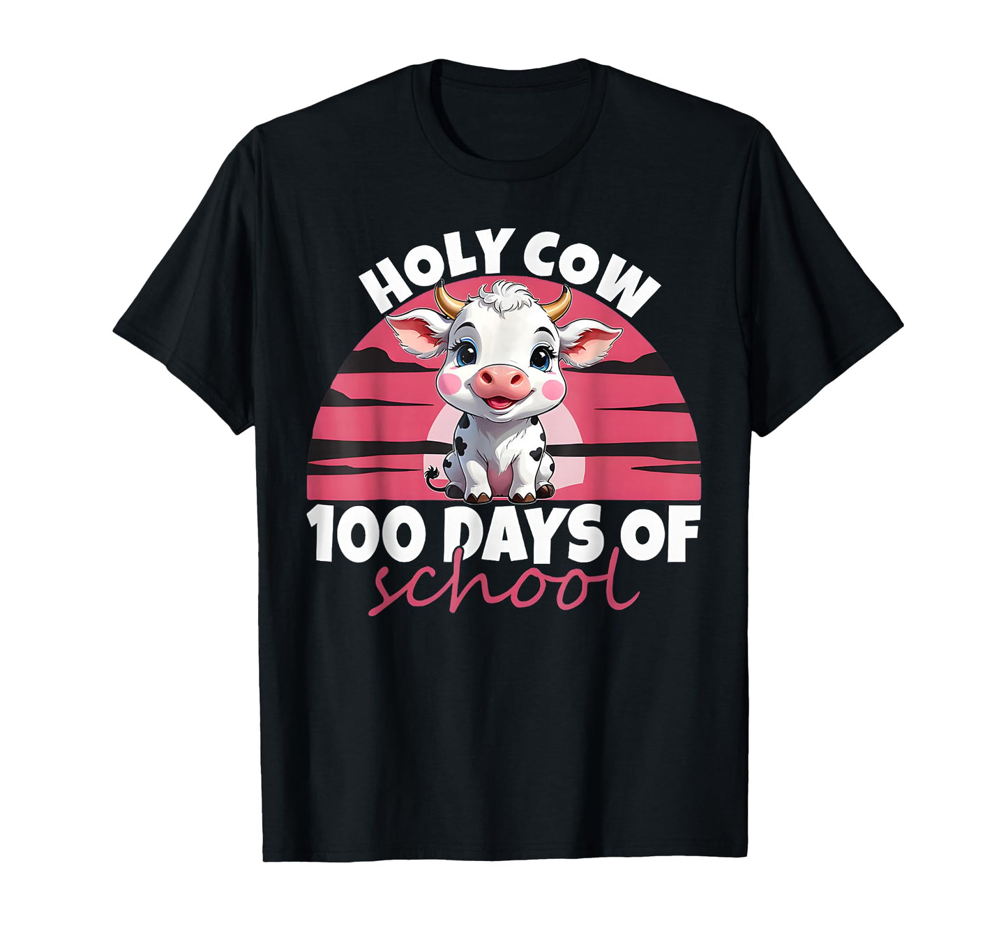 Holy Cow 100 Days of School Girls Womens T-Shirt