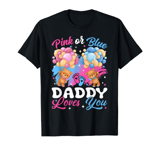 Bears Pink Or Blue Daddy Loves You Gender Reveal T-Shirt