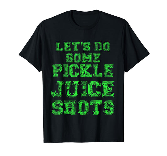 Pickle Juice Shot Funny Gym Yoga Gift Fitness Fanatic Gift T-Shirt