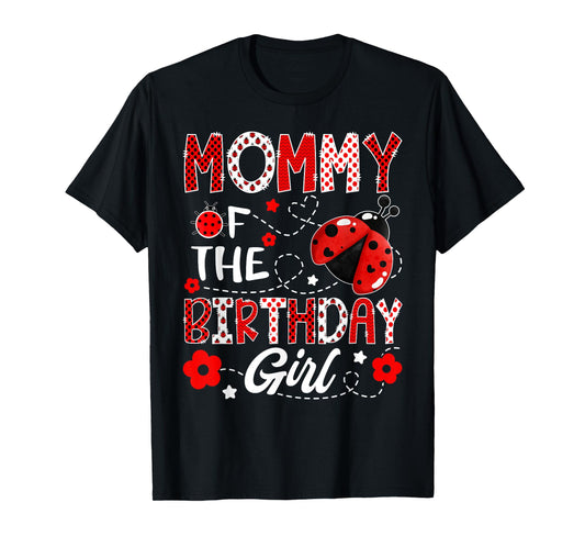 Mommy of The Birthday Girl Ladybug Mommy Bug T-Shirt