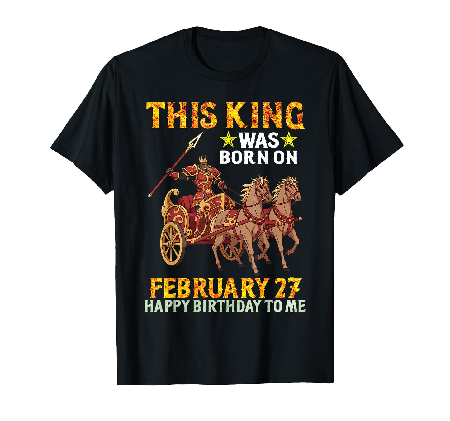 This King was Born On February 27 Happy Birthday to Me You T-Shirt