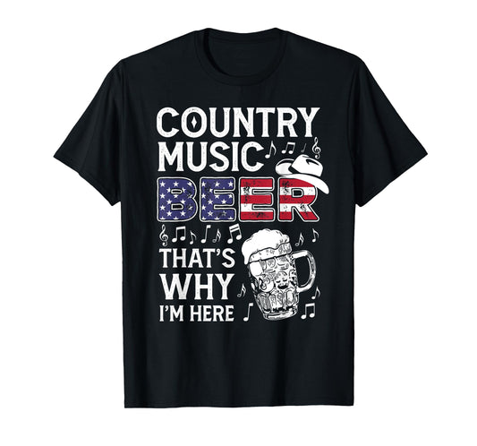 Country Music Beer That's Why I'm Here USA American Flag Women Men T-Shirt