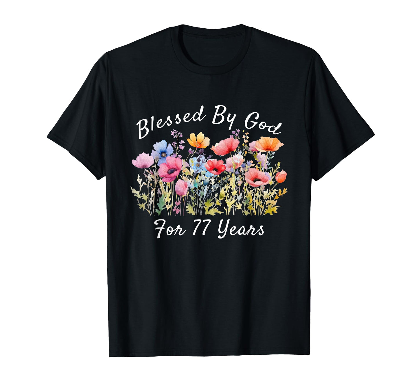 Blessed by God for 77 Years Old Wild Flower 77th Birthday T-Shirt