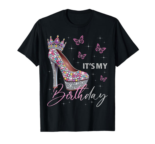 It's My Birthday High Heel Crown Butterflies Stars B-Day T-Shirt