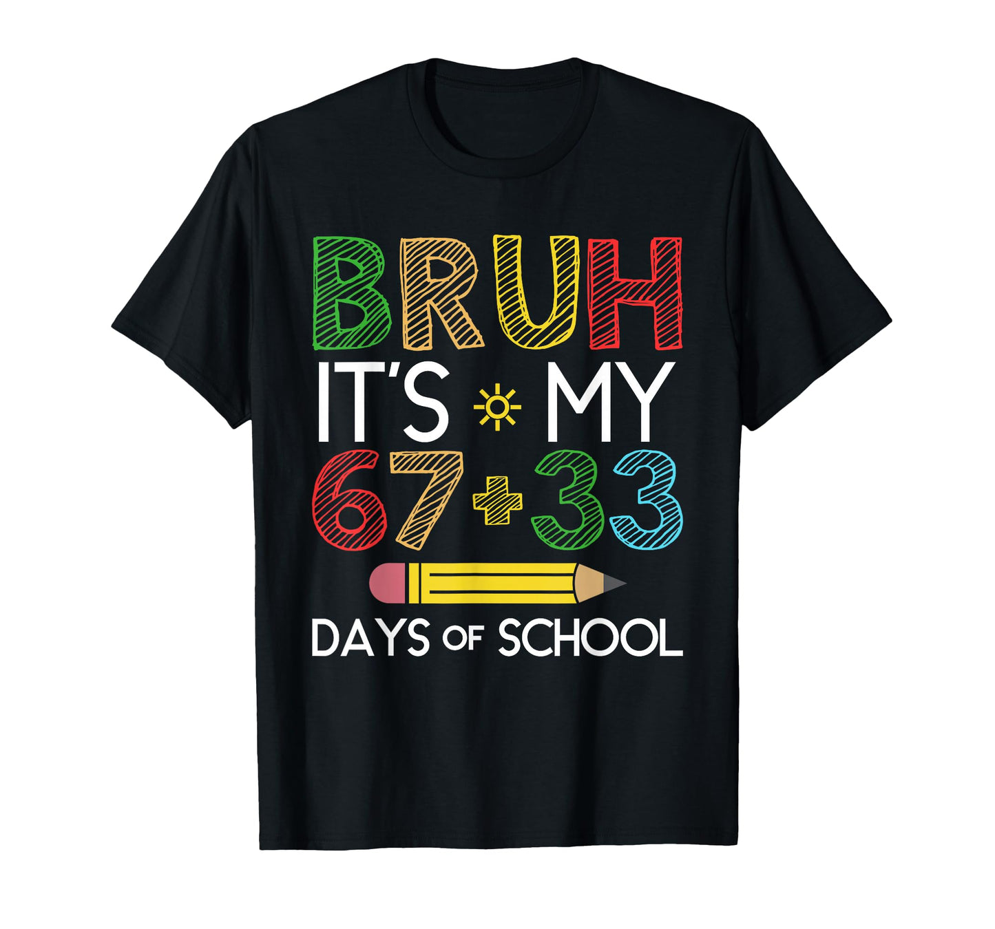 Bruh It's My 100 Days of School 67 100th Days Kid Students T-Shirt