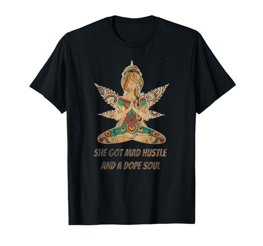 She Got Mad Hustle And Dope Soul Weed Yoga T-Shirt