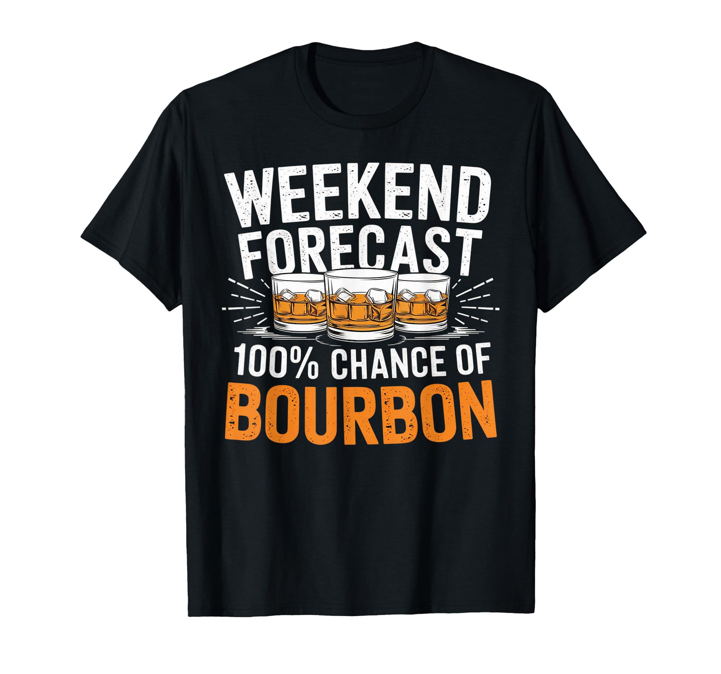 Weekend Forecast 100% Chance of Bourbon Whiskey Gift T-Shirt