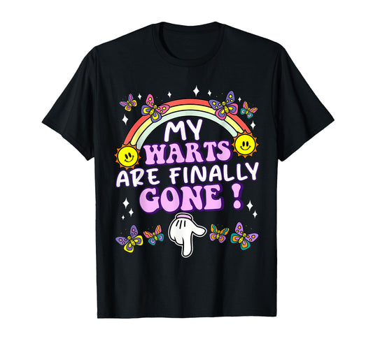 My Warts Are Finally Gone Funny Embarrassing Adult Humor T-Shirt