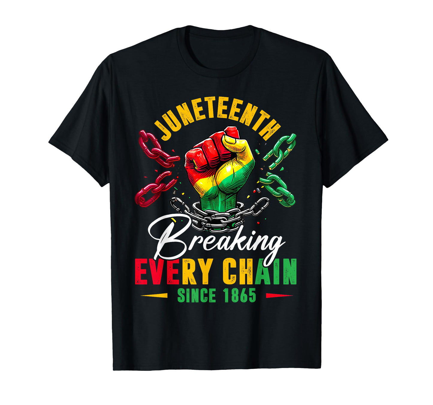 Breaking Every Chain Since 1865 Women Men Juneteenth Freedom T-Shirt