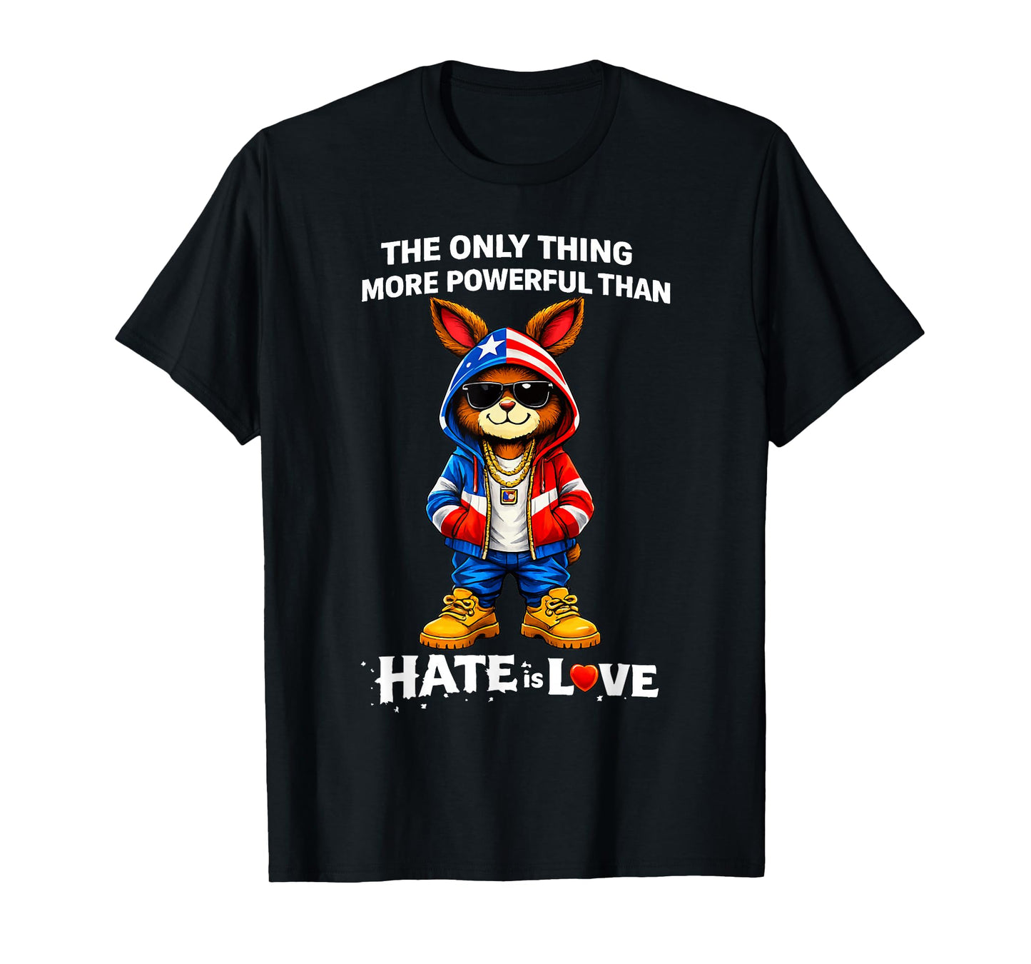 The Only Thing More Powerful Than Hate is Love Bunny T-Shirt