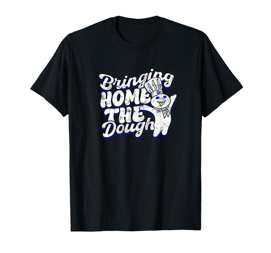 Bringing Home Dough - Fun T-Shirt