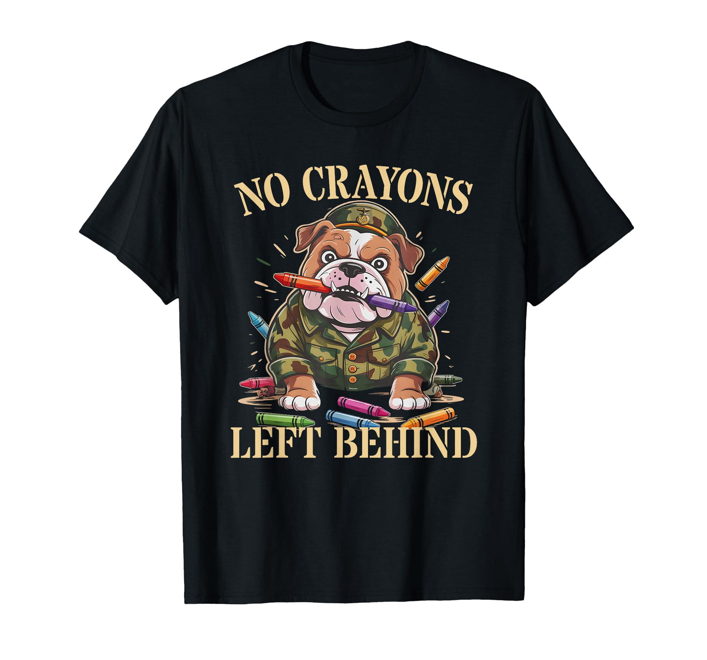 Funny NO Crayons Left Behind Grunt Father Military Soldier T-Shirt