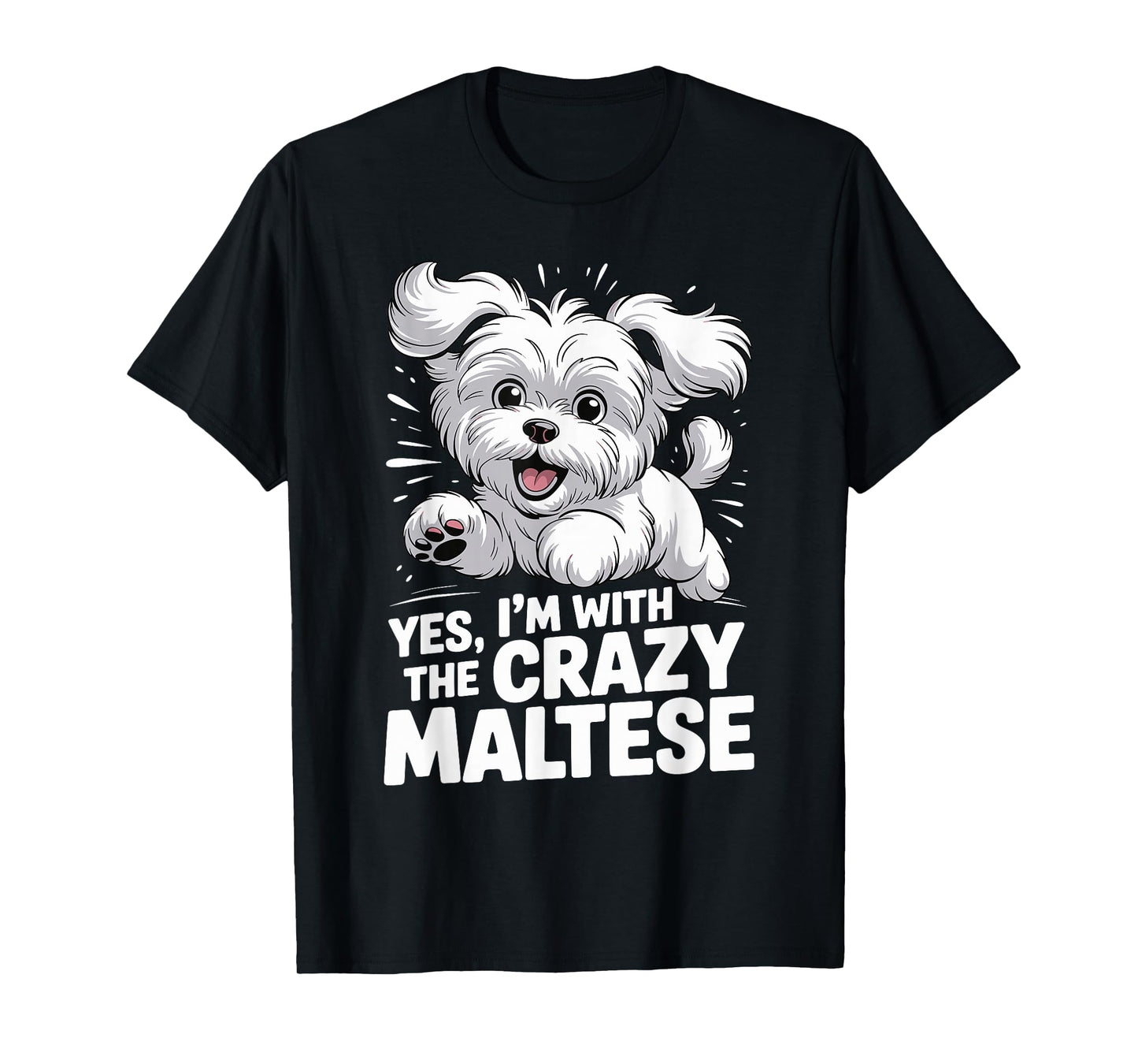 Funny Cute Pet Small Dog Pup Yes I'm with The Crazy Maltese T-Shirt