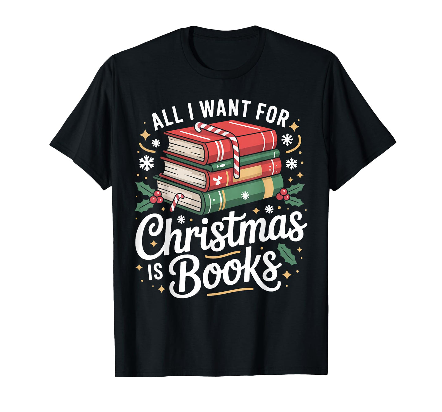 Book Reading Christmas All I Want for Christmas is Books T-Shirt