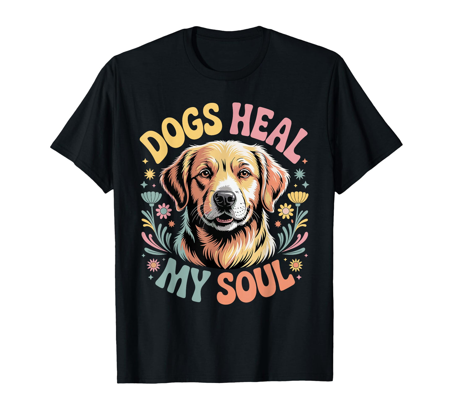 Dogs Heal My Soul Canine Animal Companion - T-Shirt