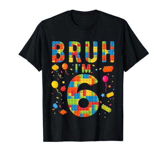 Kids 6 Year Old Building Blocks Bruh 6th Birthday Boy T-Shirt