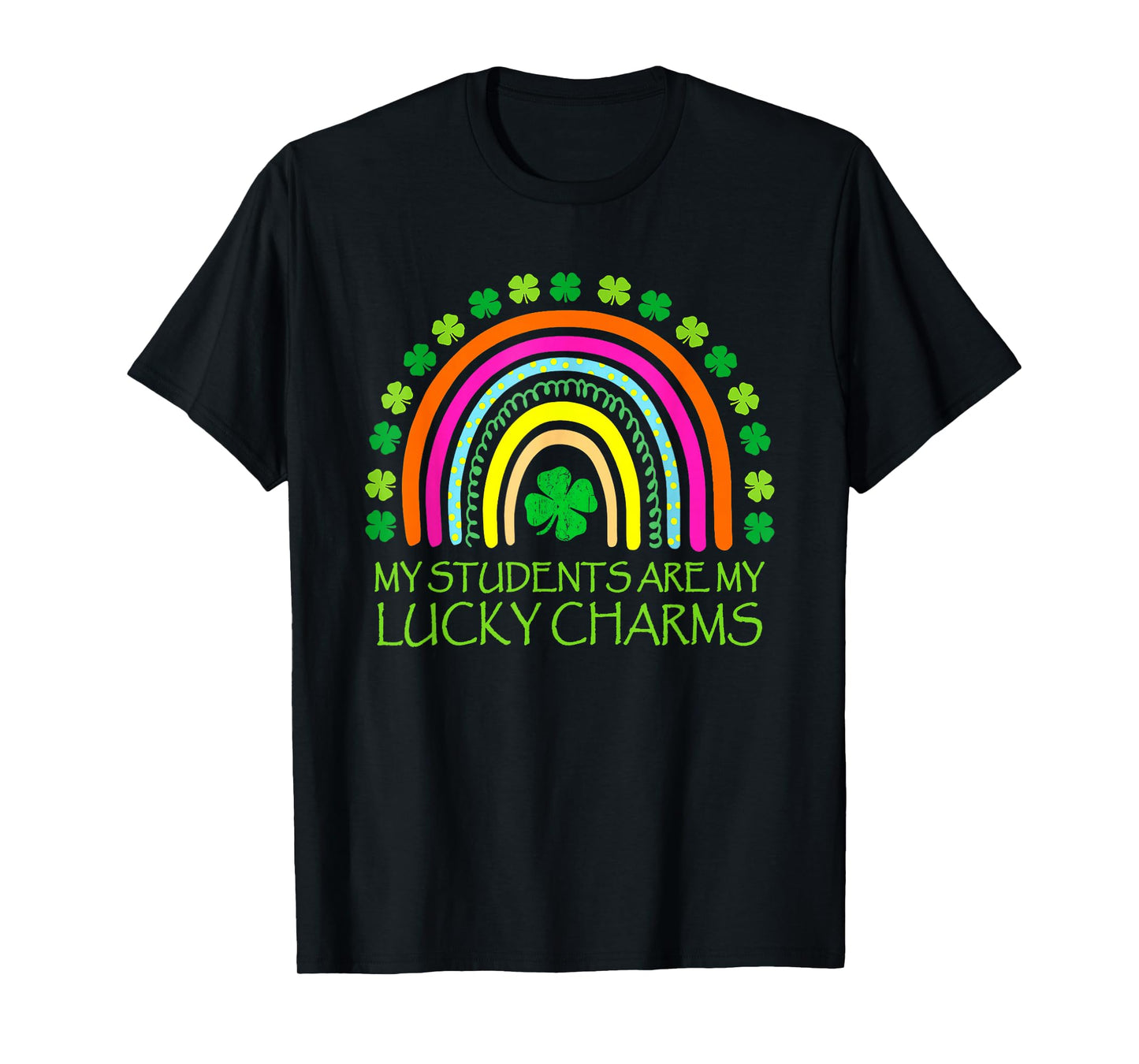 My Students are My Lucky Charms Teacher St. Patrick’S Day T-Shirt