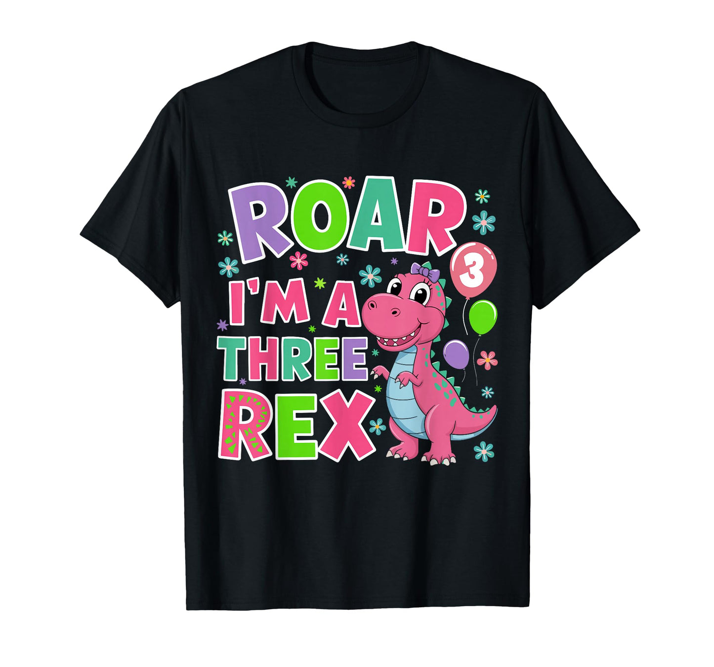 Roar I'm A Three Rex Birthday Girl 3 Year Old Dinosaur T-Shirt