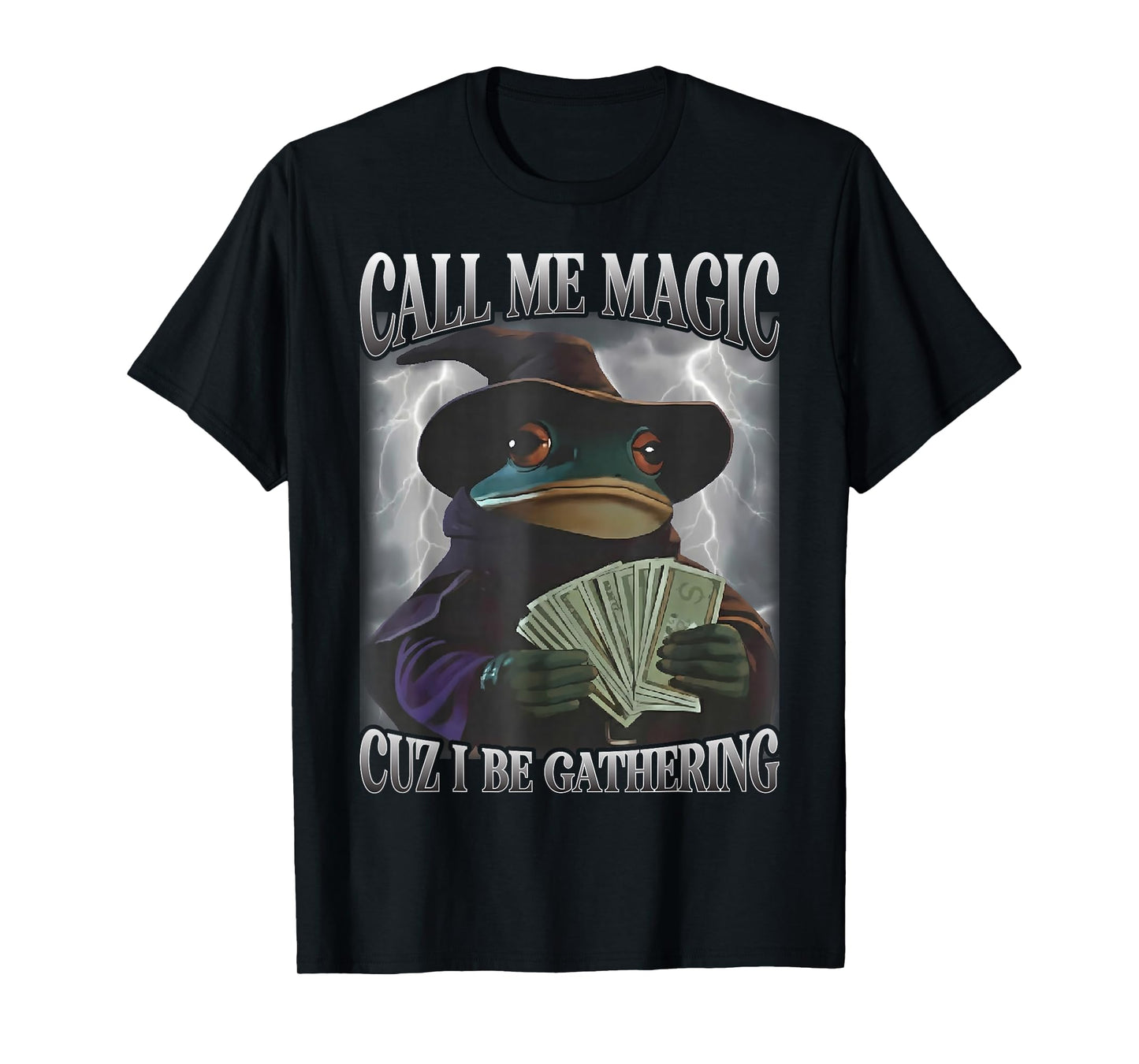 Call Me Magic Cuz I Be Gathering Funny Frog Money Mage Gamer T-Shirt