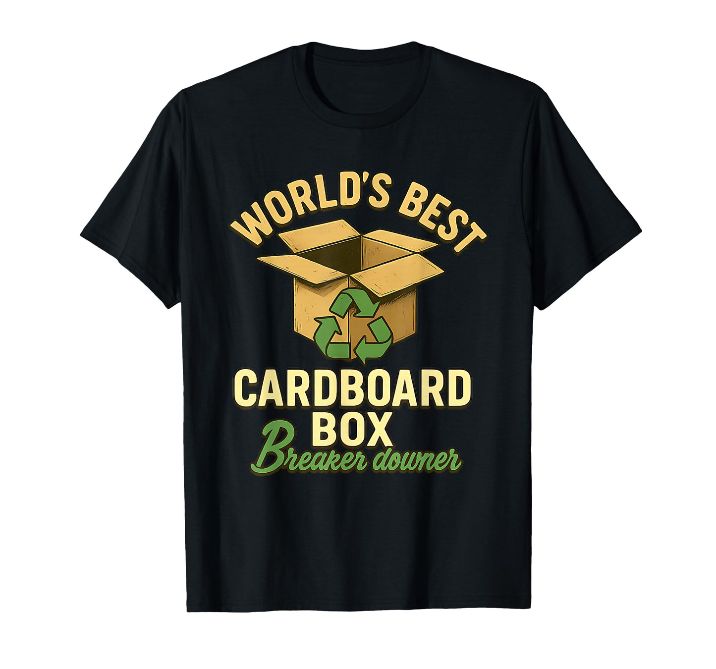 World Best Cardboard Box Breaker Downer Funny Eco Hero T-Shirt