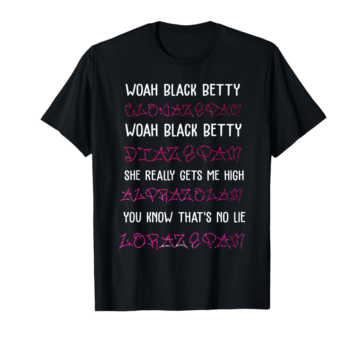 Woah Black Betty Clonazepam Woah Black Betty Diazepam T-Shirt