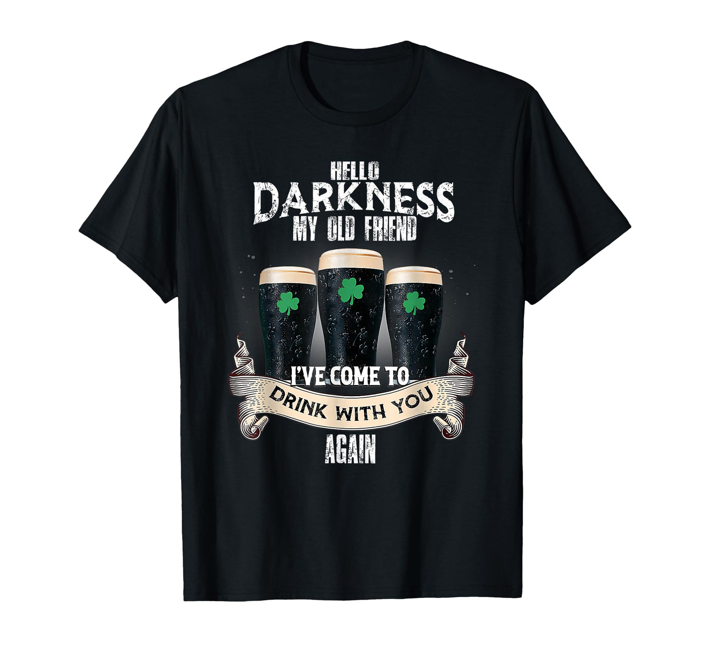 Hello Darkness My Old Friend Happy St Patrick's Day Shamrock T-Shirt