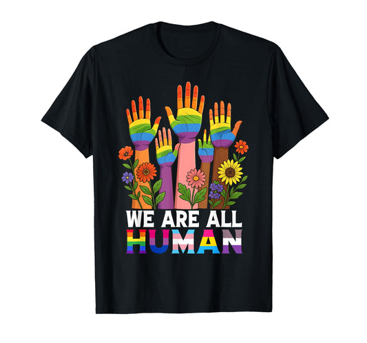 We Are All Human Rainbow LGBT LGBTQ Transgender Hand Flower T-Shirt