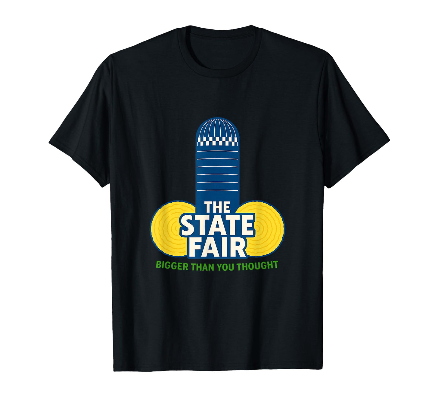 The State Fair – Bigger Than You Thought T-Shirt