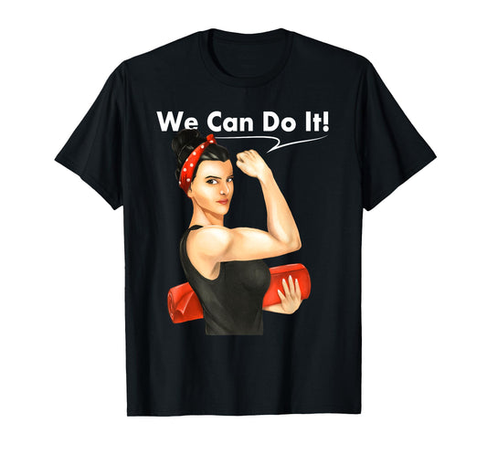 We Can Do It - Funny Meditation & Yoga T-Shirt