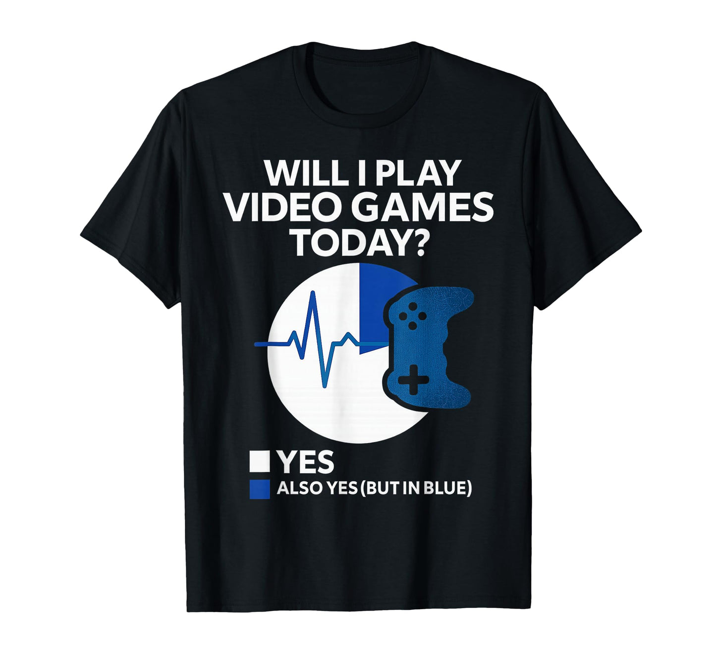 Will I Play Video Games Today Funny Gamer Heartbeat Boy Teen T-Shirt