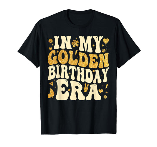 In My Golden Birthday Era Girl Women Men Kids Groovy T-Shirt