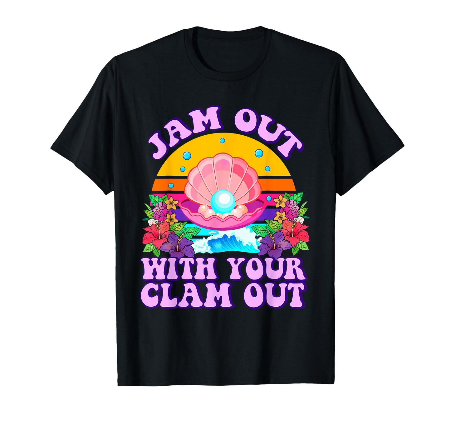 Jam Out with Your Clam Out Funny Cringe Adult Humor Women T-Shirt