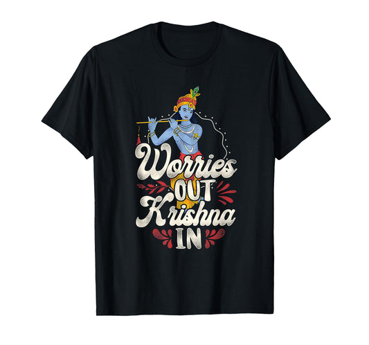 Worries Out - Hindu Hinduism Diwali Gods Lord Krishna T-Shirt