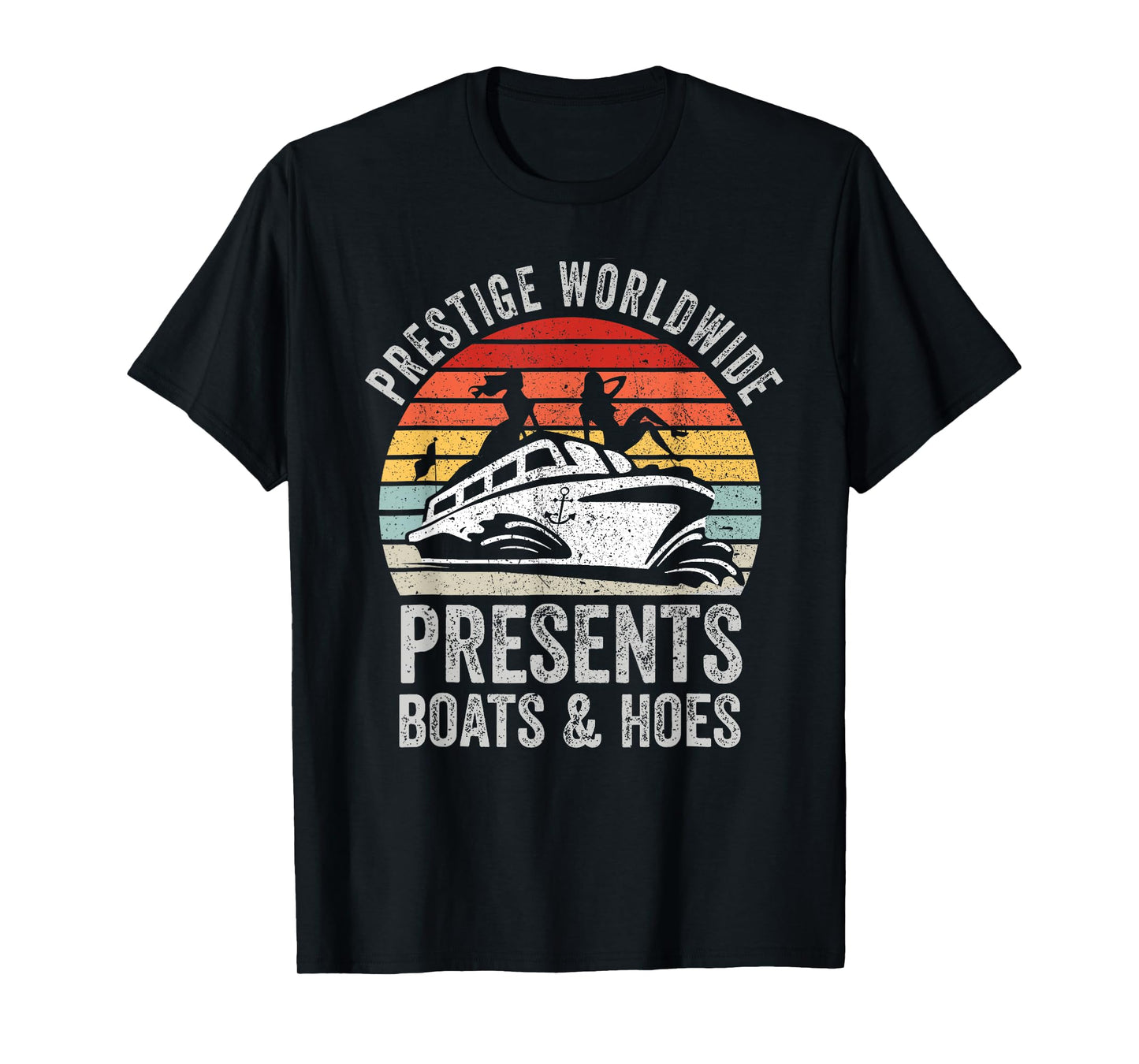 Prestige Worldwide Presents Boats And Hoes Funny Party Boat T-Shirt