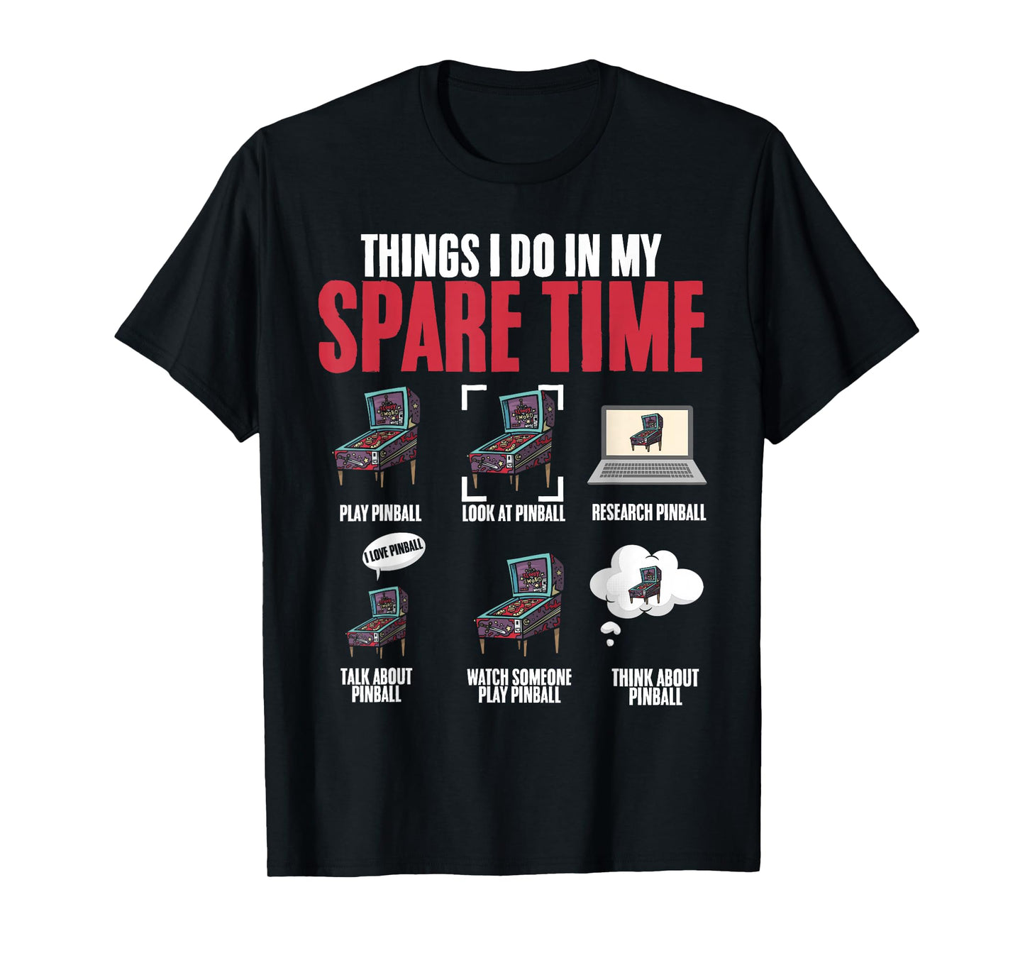 Things I Do in My Spare Time Pinball Wizard Pinball Lover T-Shirt