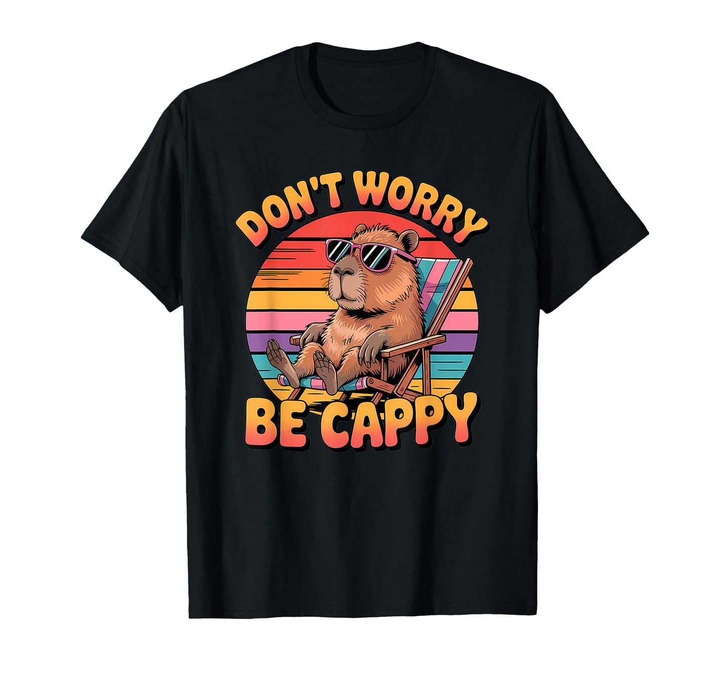 Capybara Don't Worry Be Cappy Funny Capybara T-Shirt