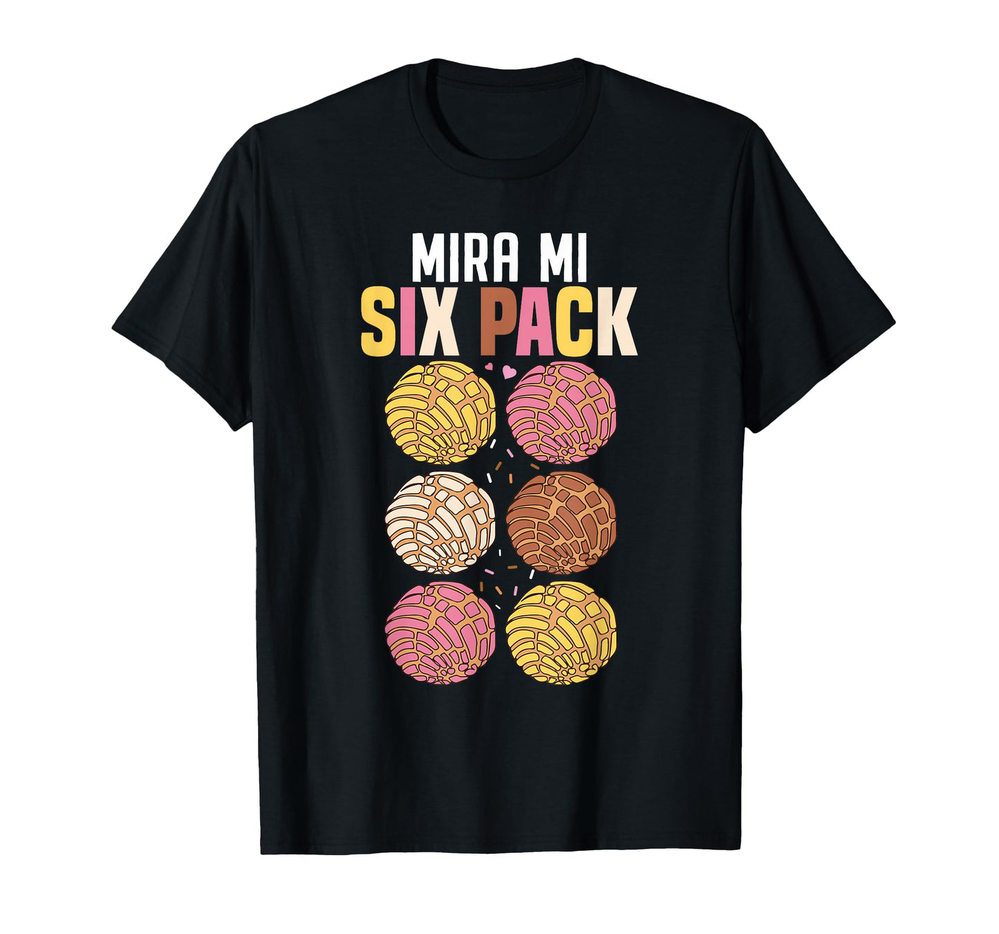 Mira Mi Six Pack Funny Conchas Mexican Sweet Bun Lovers T-Shirt