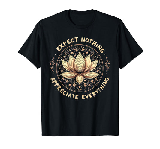 Expect Nothing Appreciate Everything Spiritual Buddha Yoga T-Shirt