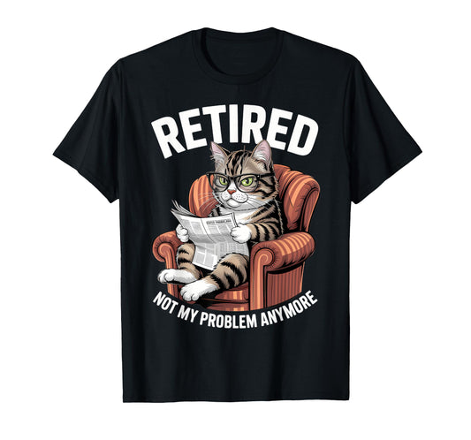 Retirement 2026 Retired 2026 Not My Problem Anymore Cute Cat T-Shirt