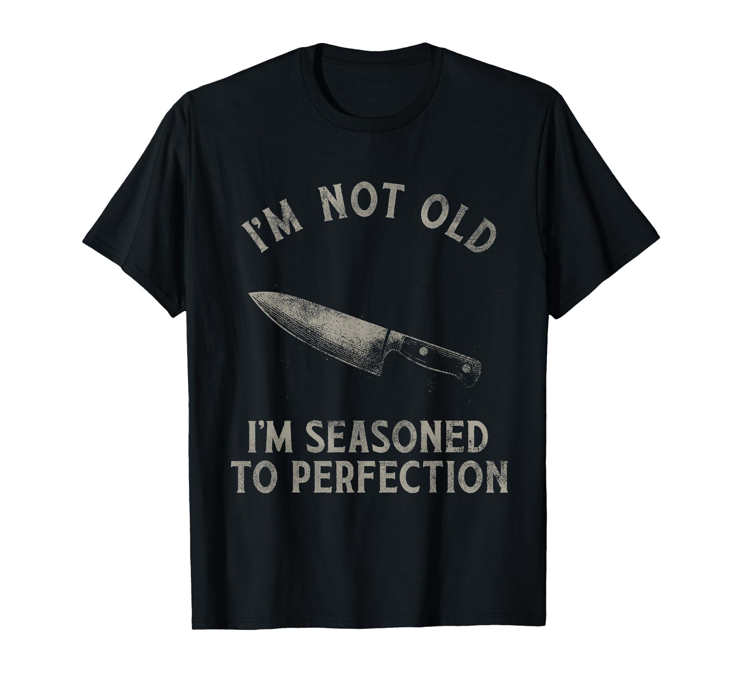 Funny Chef I'm Not Old I'm Seasoned To Perfection T-Shirt