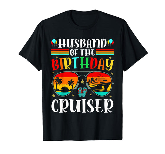 Husband of the Birthday Cruiser Sunglasses Cruise Crew Men T-Shirt, Small, Black