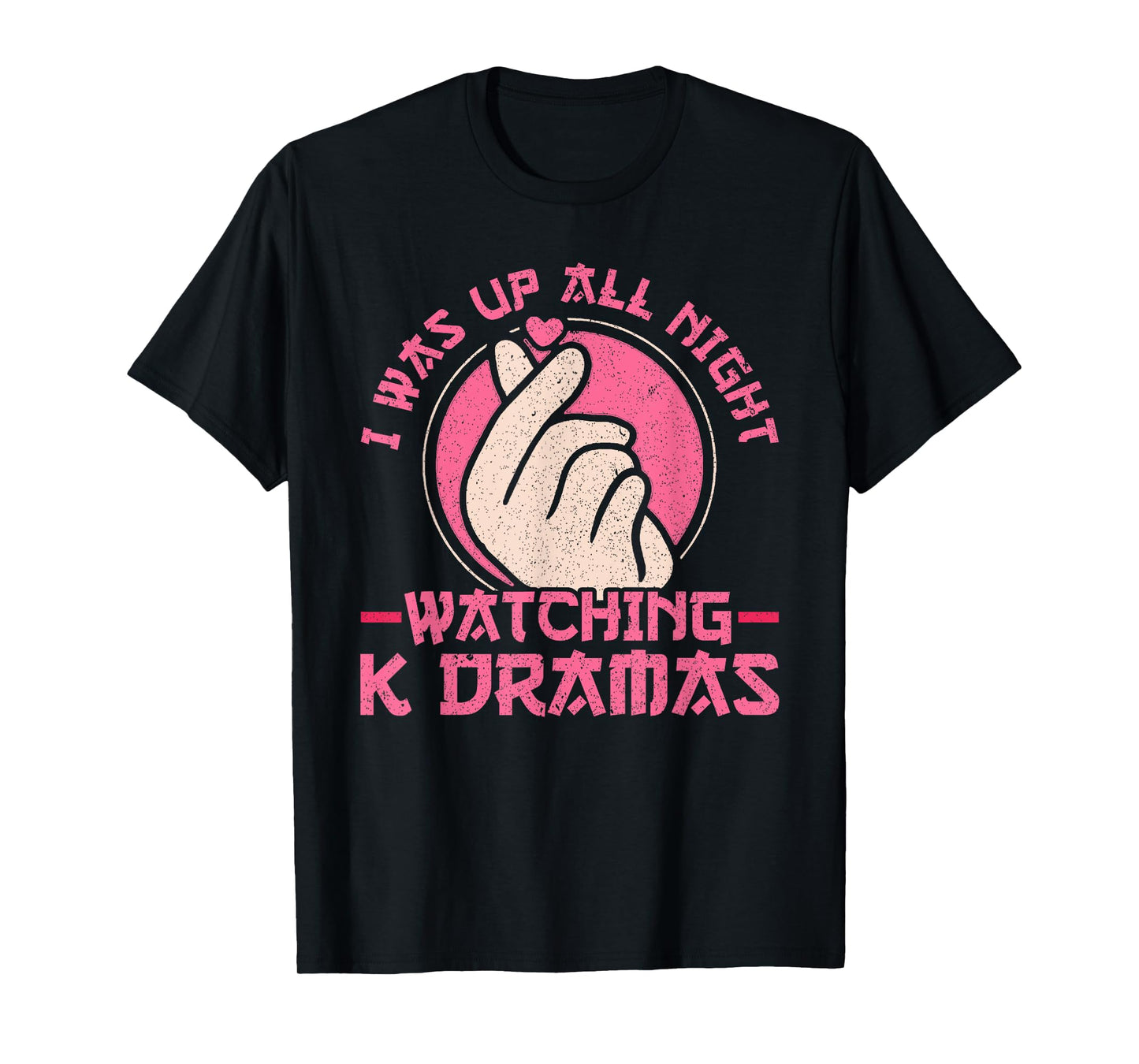 I Was Up All Night Watching Korean Drama K-Pop K-Drama T-Shirt