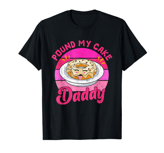 Retro 60s 70s Pound My Cake Daddy Adult Humor Father's Day T-Shirt