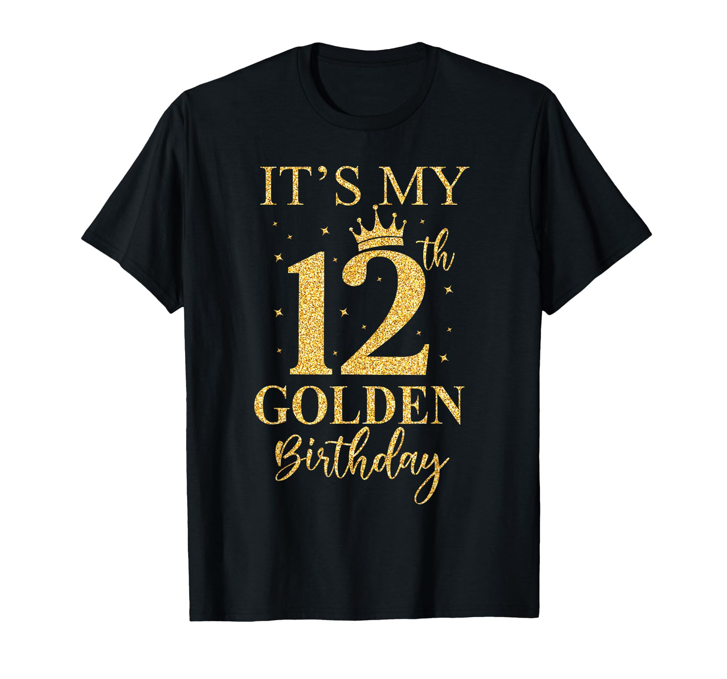 It's My 12th Golden Birthday 12 Year Old Bday Kids Born 2014 T-Shirt