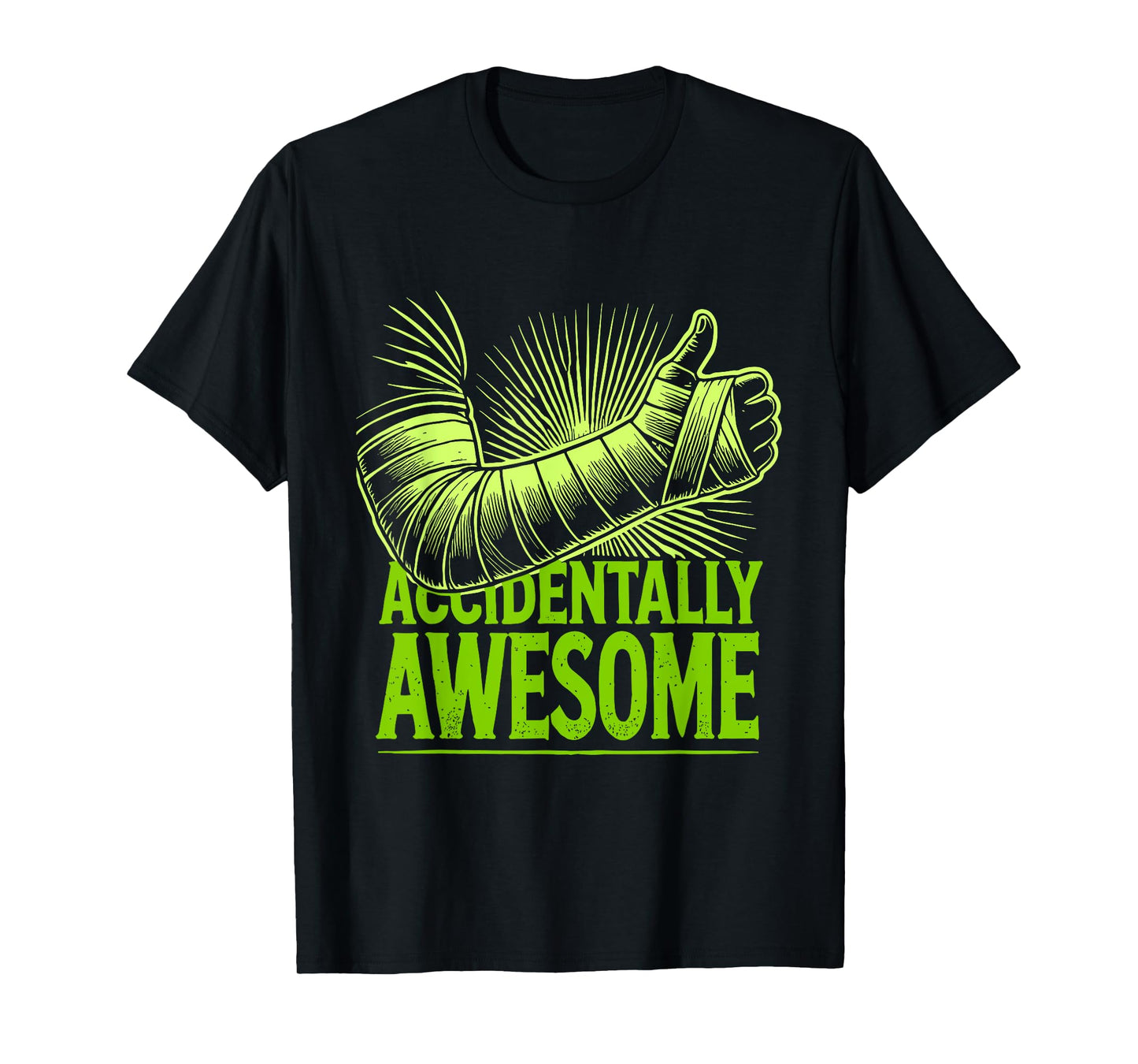 Recovery Accidentally Awesome Broken Arm Surgery T-Shirt